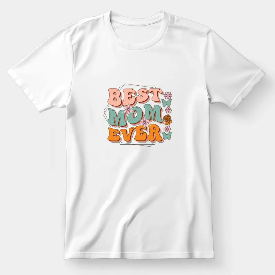 Best Mom Ever - koszulka, wyjątkowy prezent