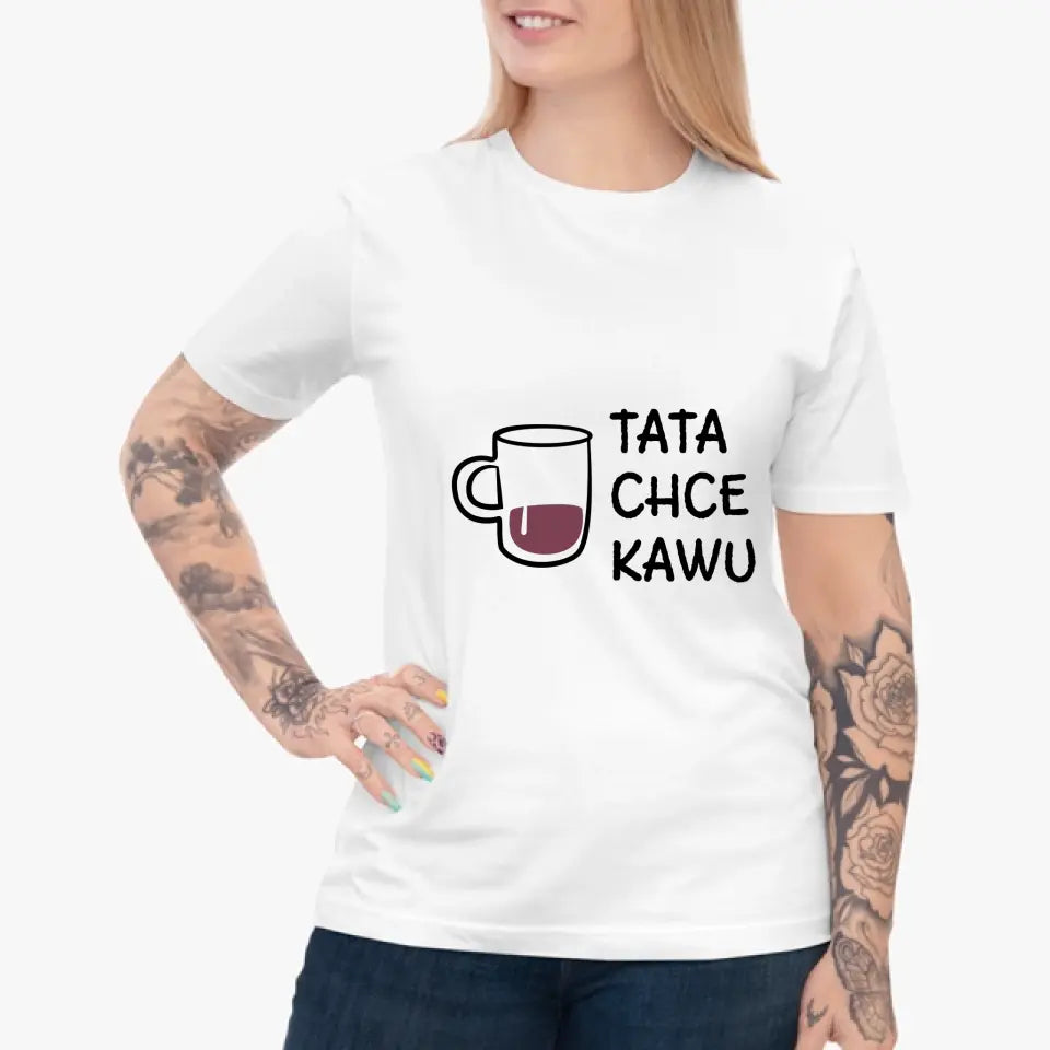 Tata chce kawu - koszulka, wyjątkowy prezent dla taty