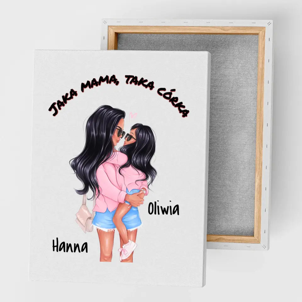 Jaka mama, taka córka - druk na płótnie, spersonalizowany prezent dla mamy