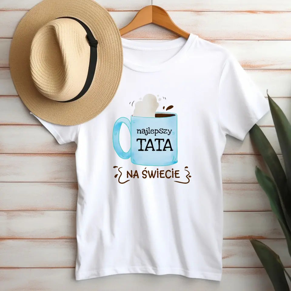 Najlepszy tata na świecie - koszulka, wyjątkowy prezent dla taty