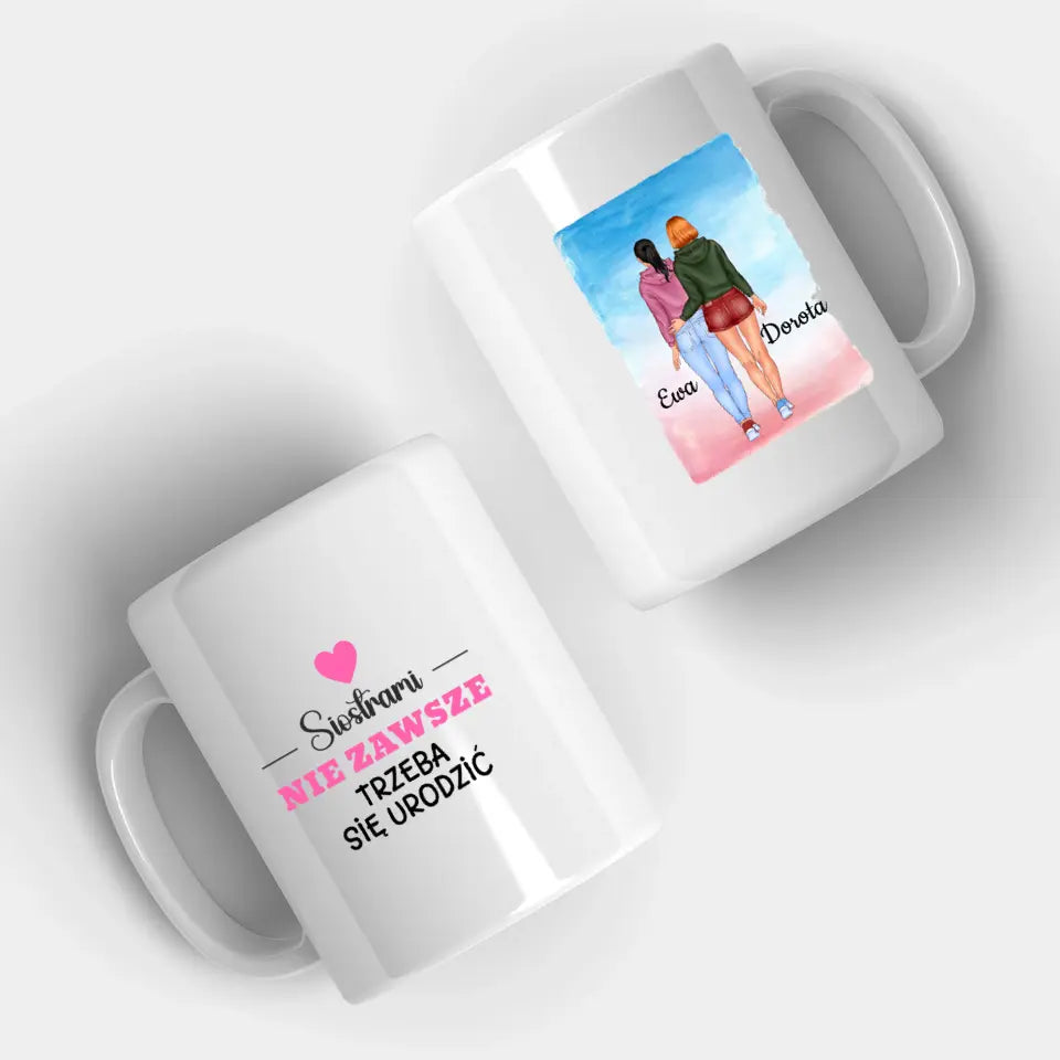 Siostrami nie zawsze trzeba się urodzić #1 - Kubek, prezent dla przyjaciółek