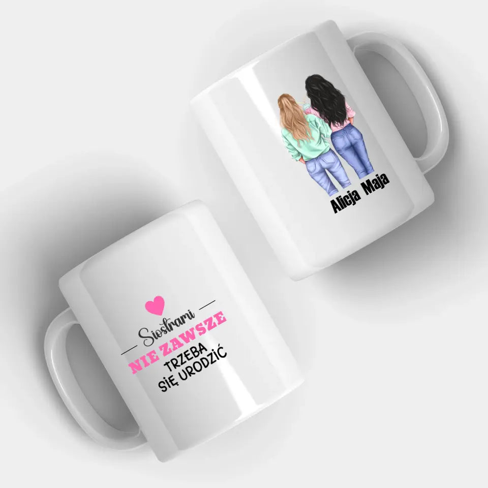 Siostrami nie zawsze trzeba się urodzić #2 - Kubek, prezent dla przyjaciółek