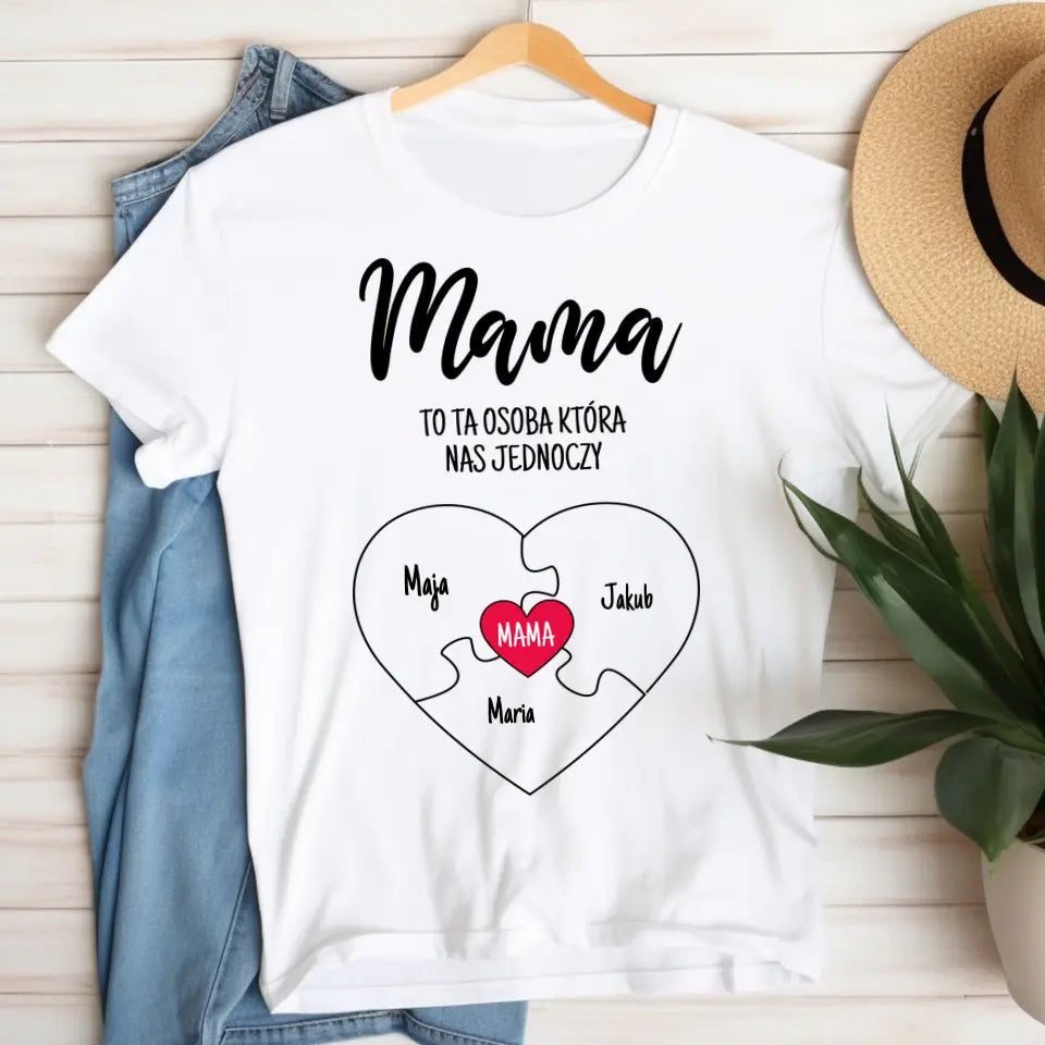 MAMA OSOBA KTÓRA NAS JEDNOCZY - Personalizowana koszulka dla mamy