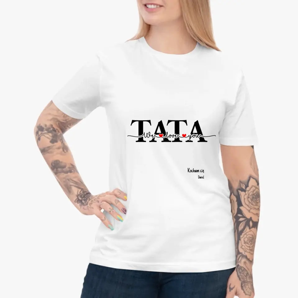 Tata, We love you - koszulka, wyjątkowy prezent dla taty