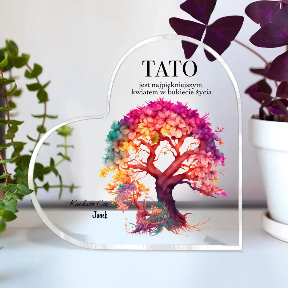 TATO JEST NAJPIĘKNIEJSZYM KWIATEM - akrylowe serce, spersonalizowany prezent dla taty