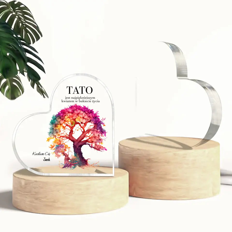 TATO JEST NAJPIĘKNIEJSZYM KWIATEM - akrylowe serce, spersonalizowany prezent dla taty
