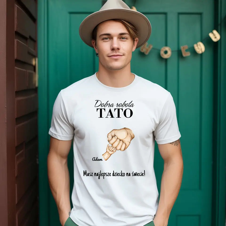 Dobra robota TATA - koszulka, wyjątkowy prezent dla taty