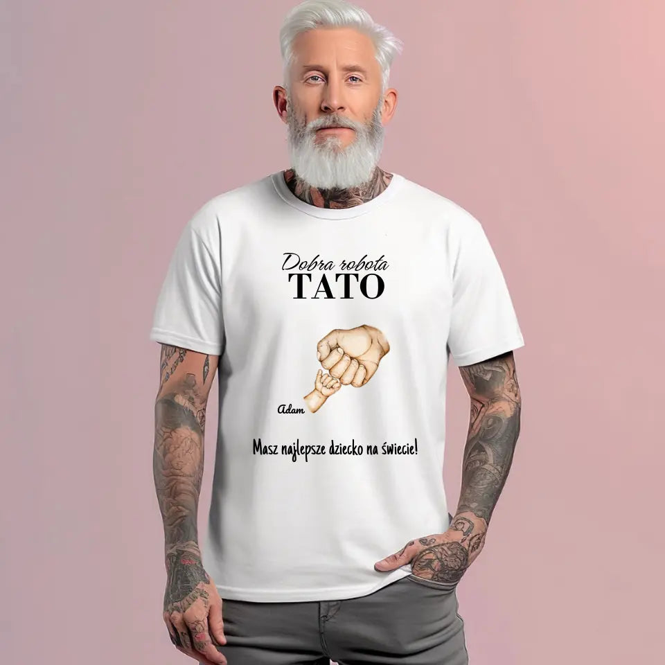 Dobra robota TATA - koszulka, wyjątkowy prezent dla taty