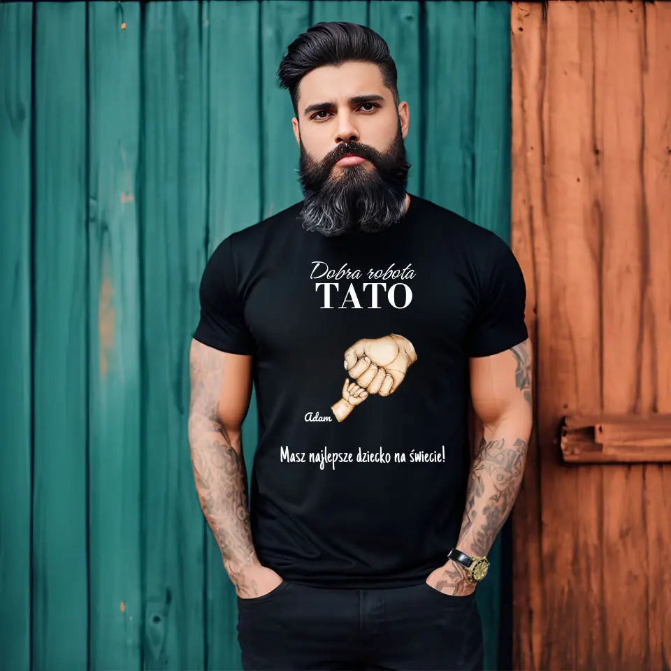 Dobra robota TATA - koszulka, wyjątkowy prezent dla taty