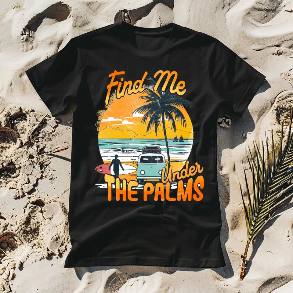 Find me under the palms - koszulka, wyjątkowy prezent dla przyjaciół, przyjaciółek