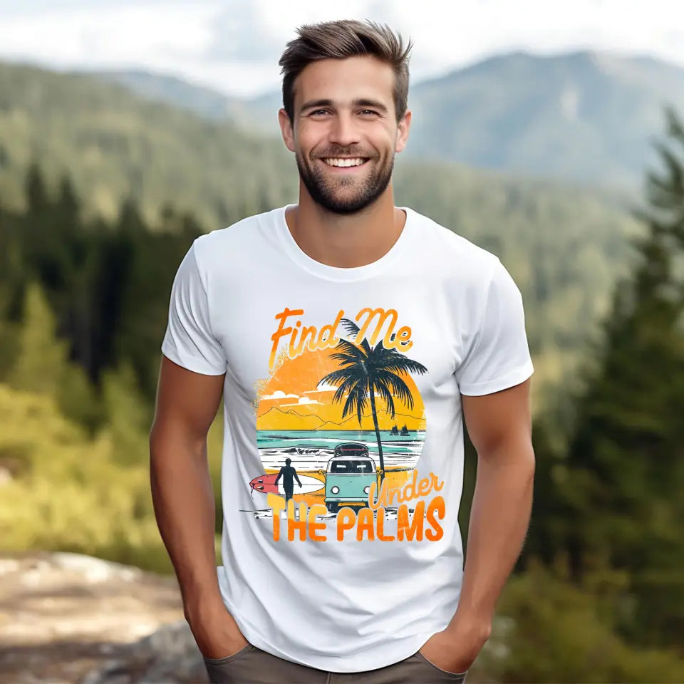Find me under the palms - koszulka, wyjątkowy prezent dla przyjaciół, przyjaciółek