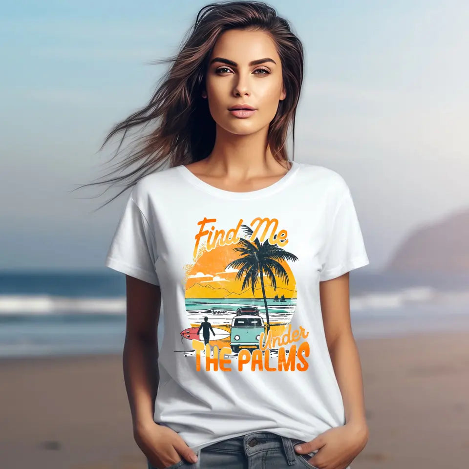 Find me under the palms - koszulka, wyjątkowy prezent dla przyjaciół, przyjaciółek