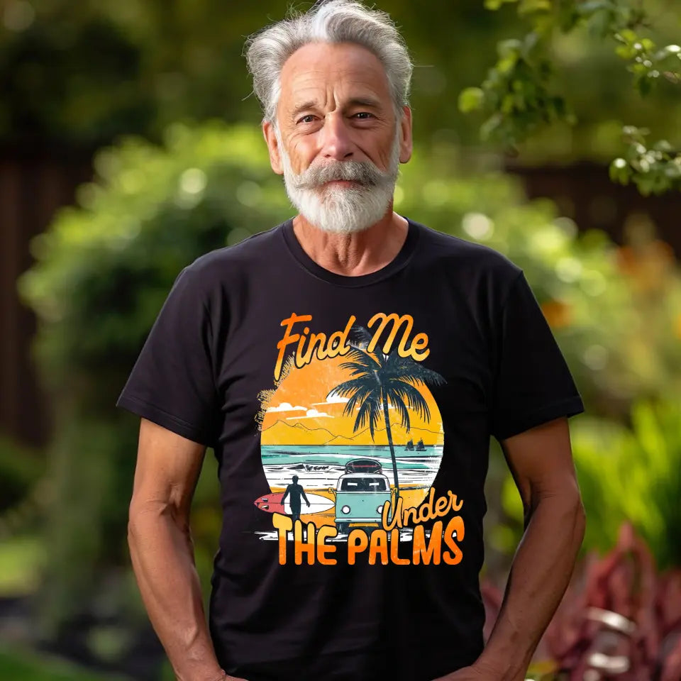 Find me under the palms - koszulka, wyjątkowy prezent dla przyjaciół, przyjaciółek