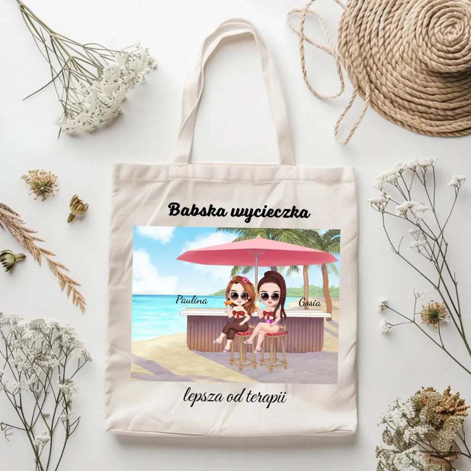 Babska wycieczka lepsza od terapii - Torba, wyjątkowy prezent dla przyjaciółek