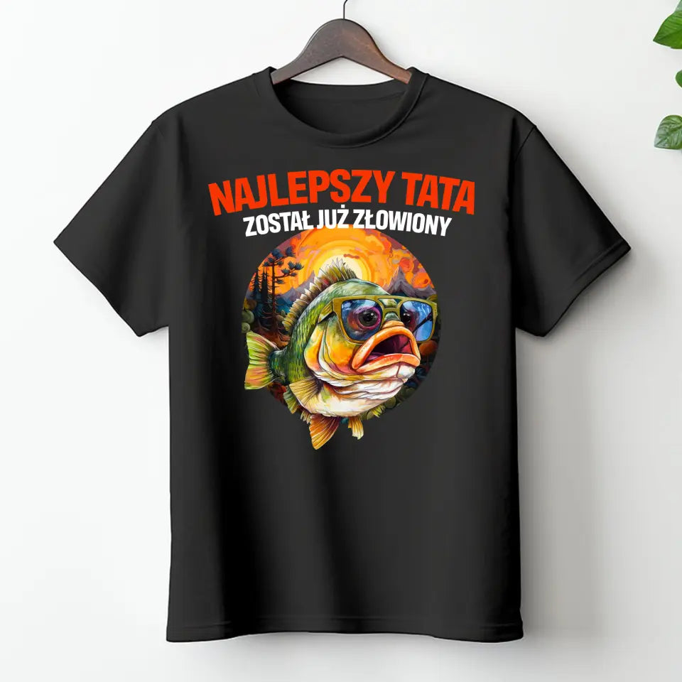 Najlepszy tata został już złowiony - koszulka, wyjątkowy prezent dla taty bez personalizacji