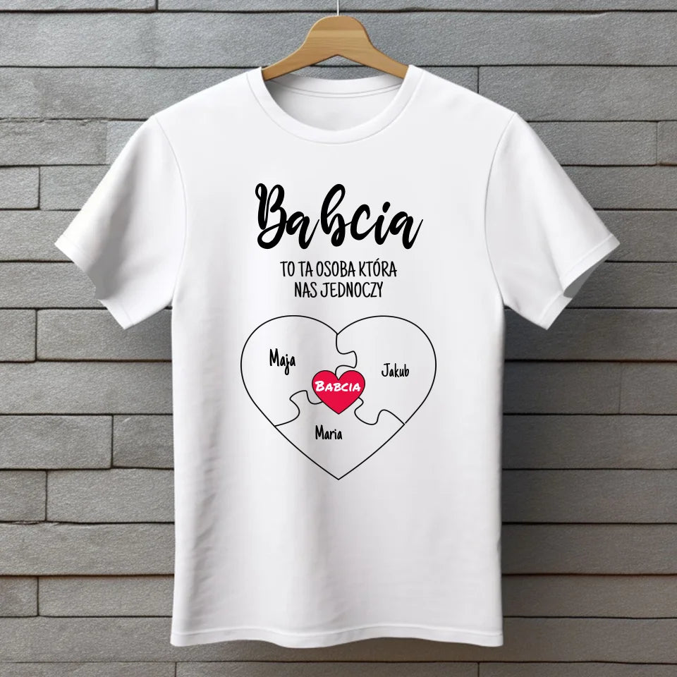 BABCIA TO TA OSOBA KTÓRA NAS JEDNOCZY - koszulka, wyjątkowy prezent dla babci