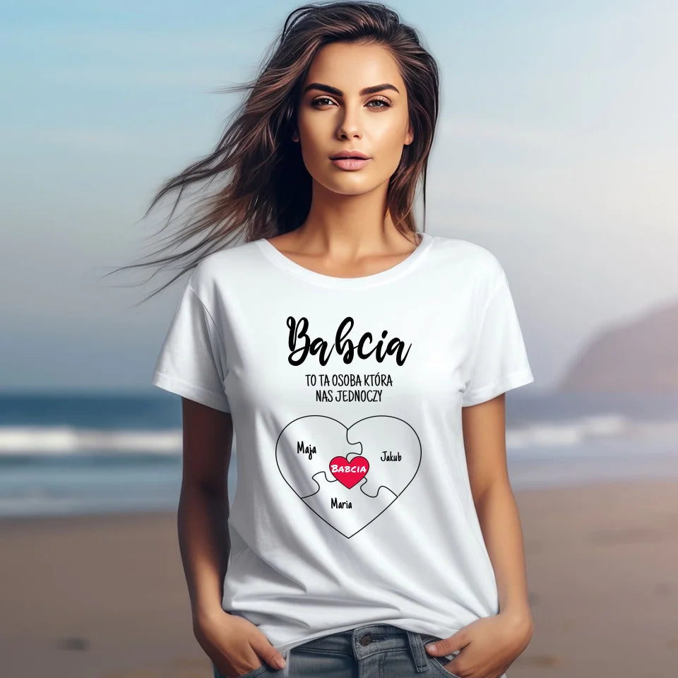 BABCIA TO TA OSOBA KTÓRA NAS JEDNOCZY - koszulka, wyjątkowy prezent dla babci