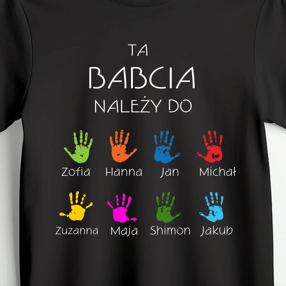 TA BABCIA NALEŻY DO - koszulka, wyjątkowy prezent dla babci