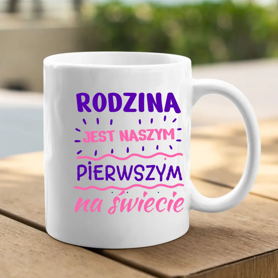 Rodzina jest naszym pierwszym na świecie - Kubek dla rodziny